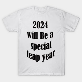 2024 will be a special year T-Shirt